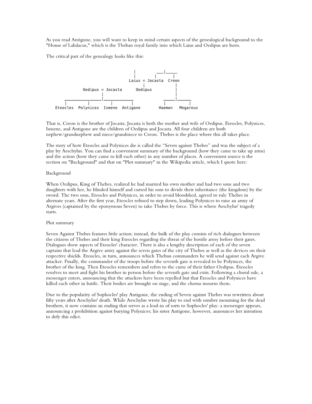 As You Read Antigone, You Will Want to Keep in Mind Certain Aspects of the Genealogical Background to the "House of Labdacu