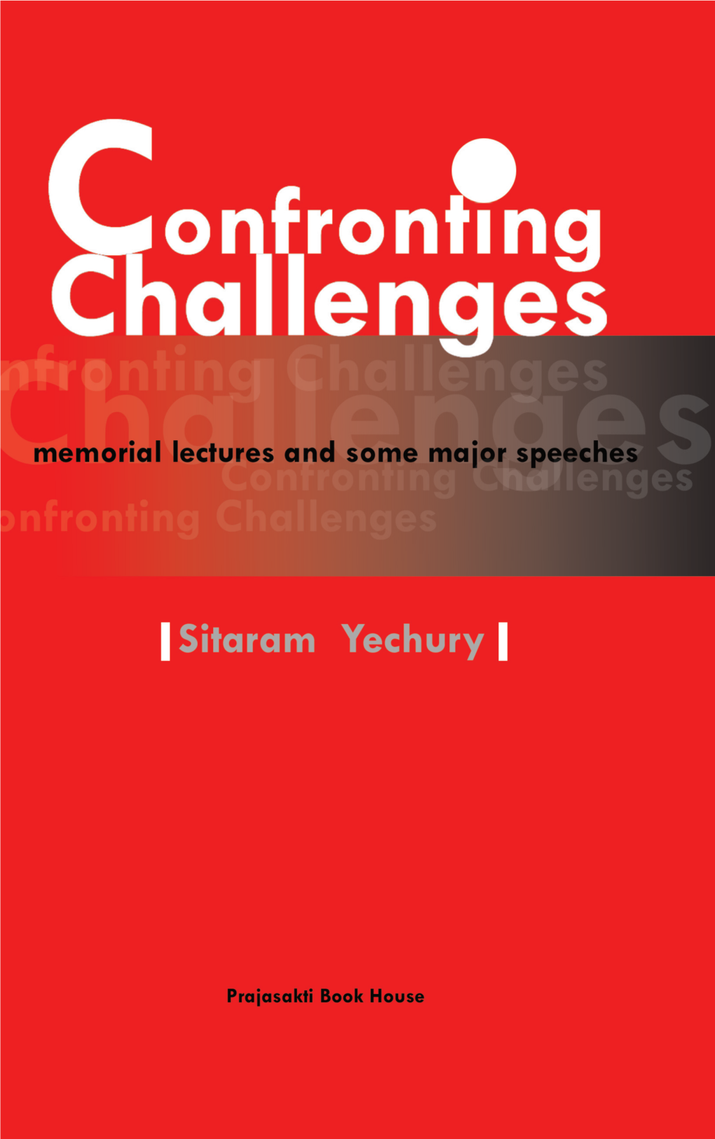 Confronting Challenges (Sitaram Yechuri) Book.Pmd