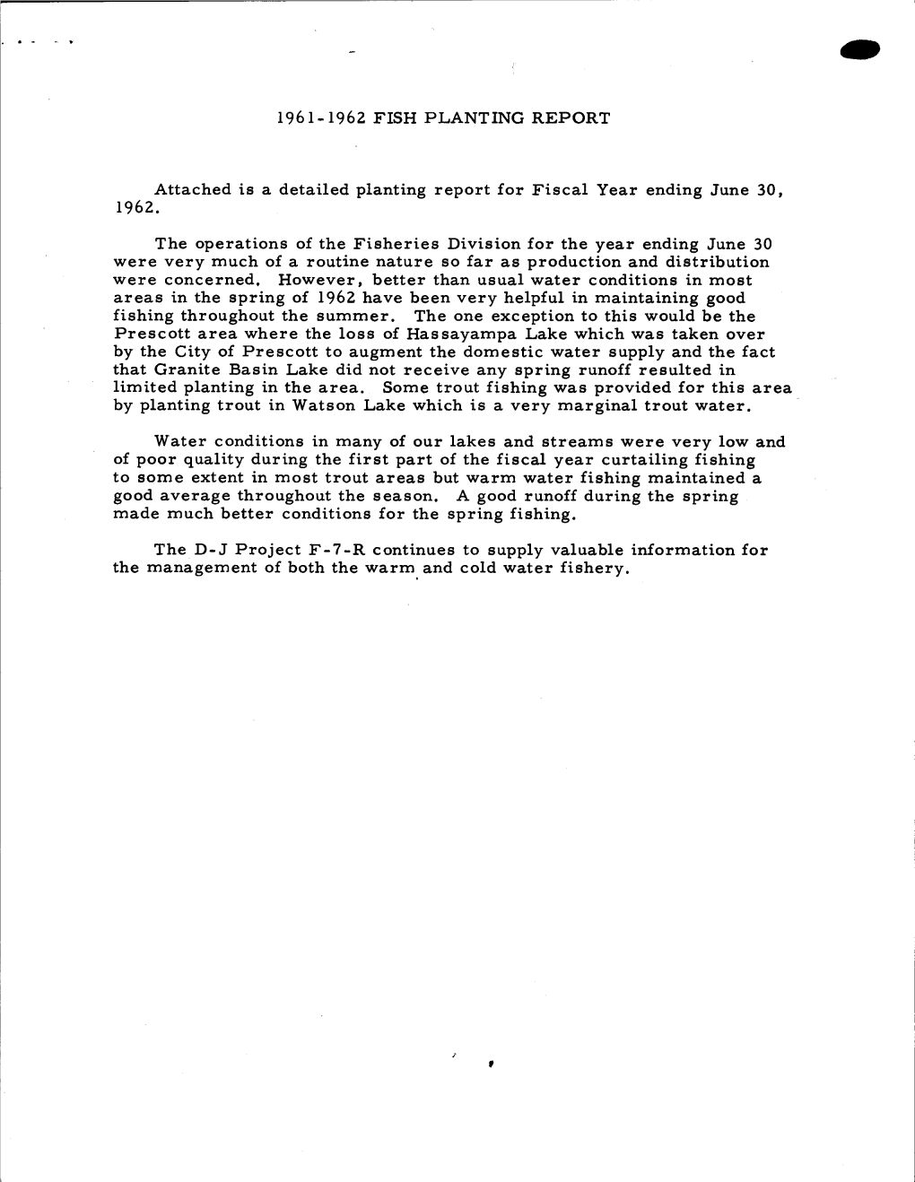 The Operations of the Fisheries Division for the Year Ending June 30 Were Very Much of a Routine Nature So Far As Production and Distribution Were Concerned