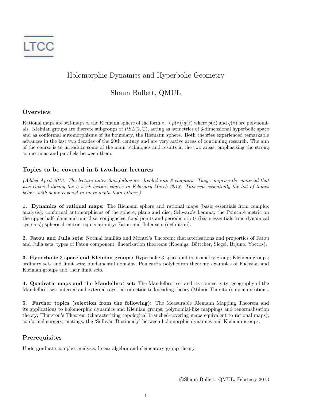 Holomorphic Dynamics and Hyperbolic Geometry Shaun Bullett