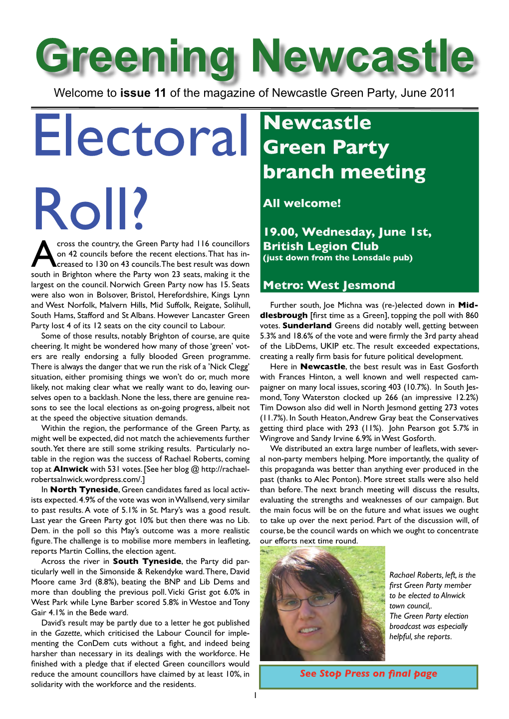 Greening Newcastle Welcome to Issue 11 of the Magazine of Newcastle Green Party, June 2011 Newcastle Electoral Green Party Branch Meeting