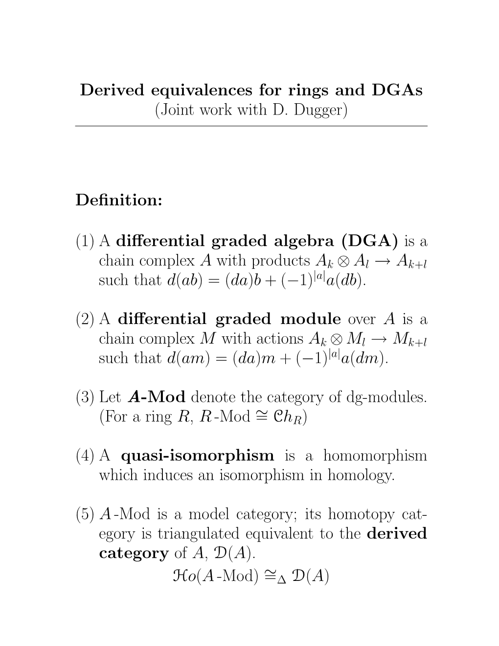 Derived Equivalences for Rings and Dgas (Joint Work with D. Dugger)