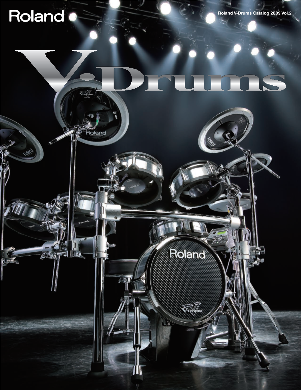 Roland V-Drums Catalog 2009 Vol.2 Explore a New World of Sound and Control