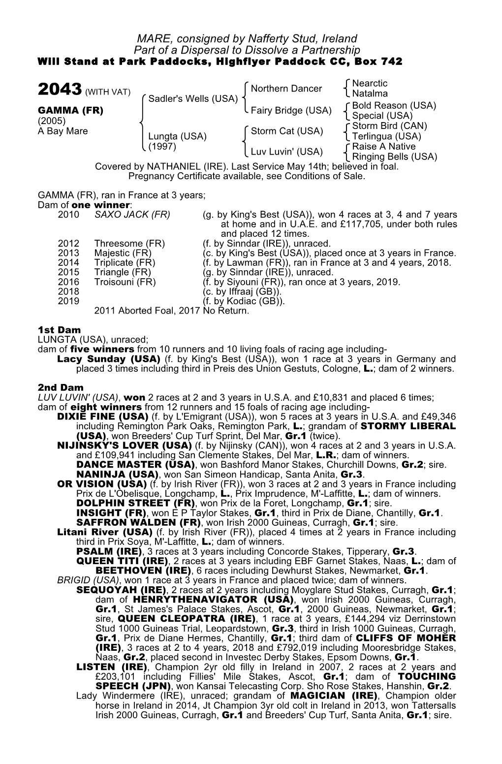 MARE, Consigned by Nafferty Stud, Ireland Part of a Dispersal to Dissolve a Partnership Will Stand at Park Paddocks, Highflyer Paddock CC, Box 742