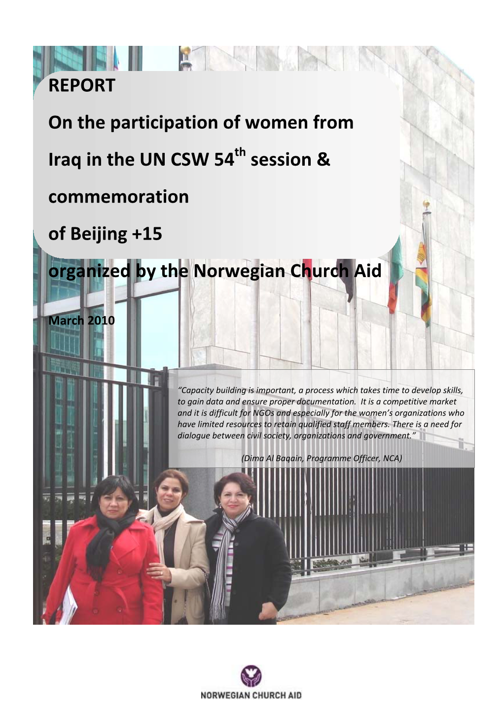 REPORT on the Participation of Women from Iraq in the UN CSW 54Th Session & Commemoration of Beijing +15 Organized by the Norwegian Church Aid