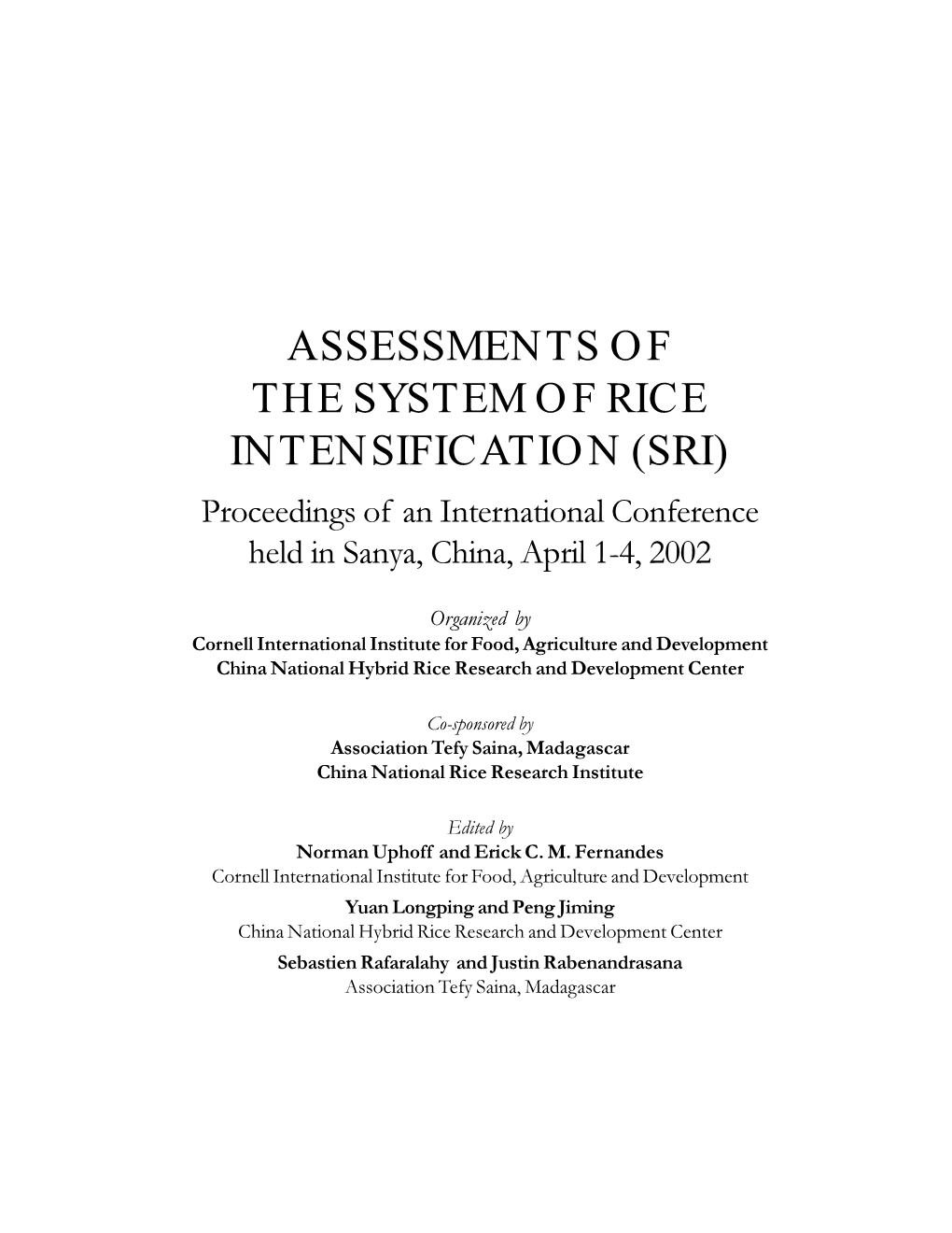 ASSESSMENTS of the SYSTEM of RICE INTENSIFICATION (SRI) Proceedings of an International Conference Held in Sanya, China, April 1-4, 2002