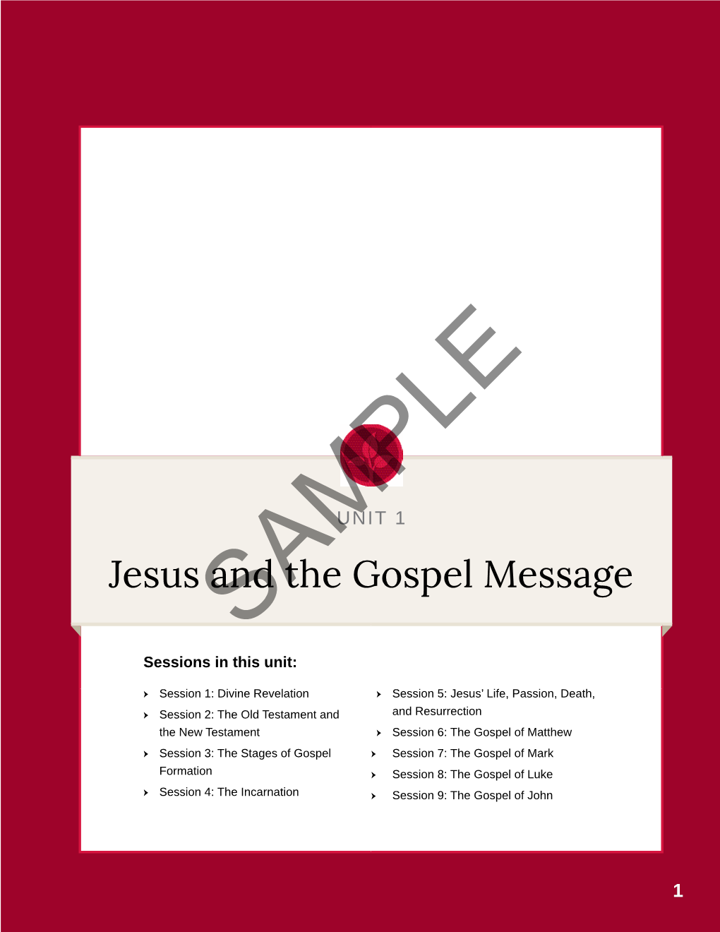 Jesus and the Gospel Message SAMPLE Sessions in This Unit