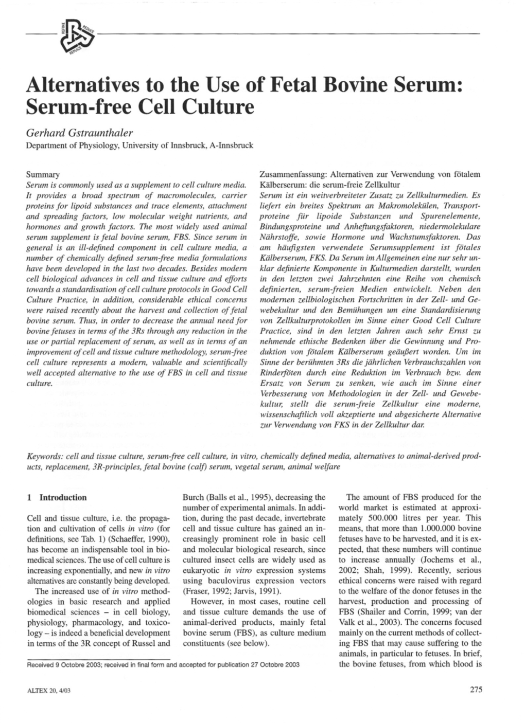 Alternatives to the Use of Fetal Bovine Serum: Serum-Free Cell Culture Gerhard Gstraunthaler Department of Physiology, University of Innsbruck, A-Innsbruck
