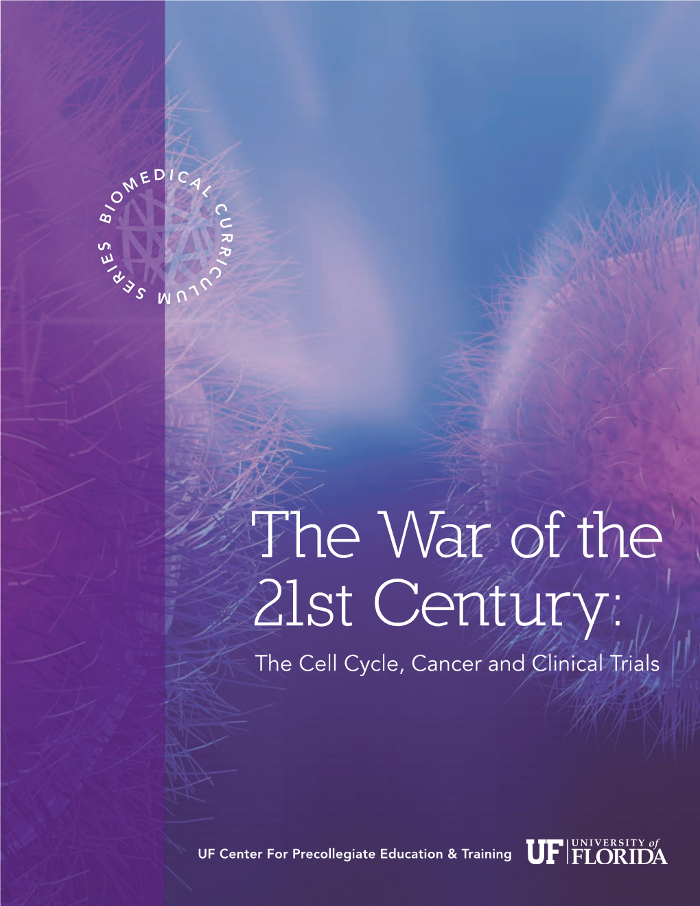 The War of the 21St Century: the Cell Cycle, Cancer and Clinical Trials