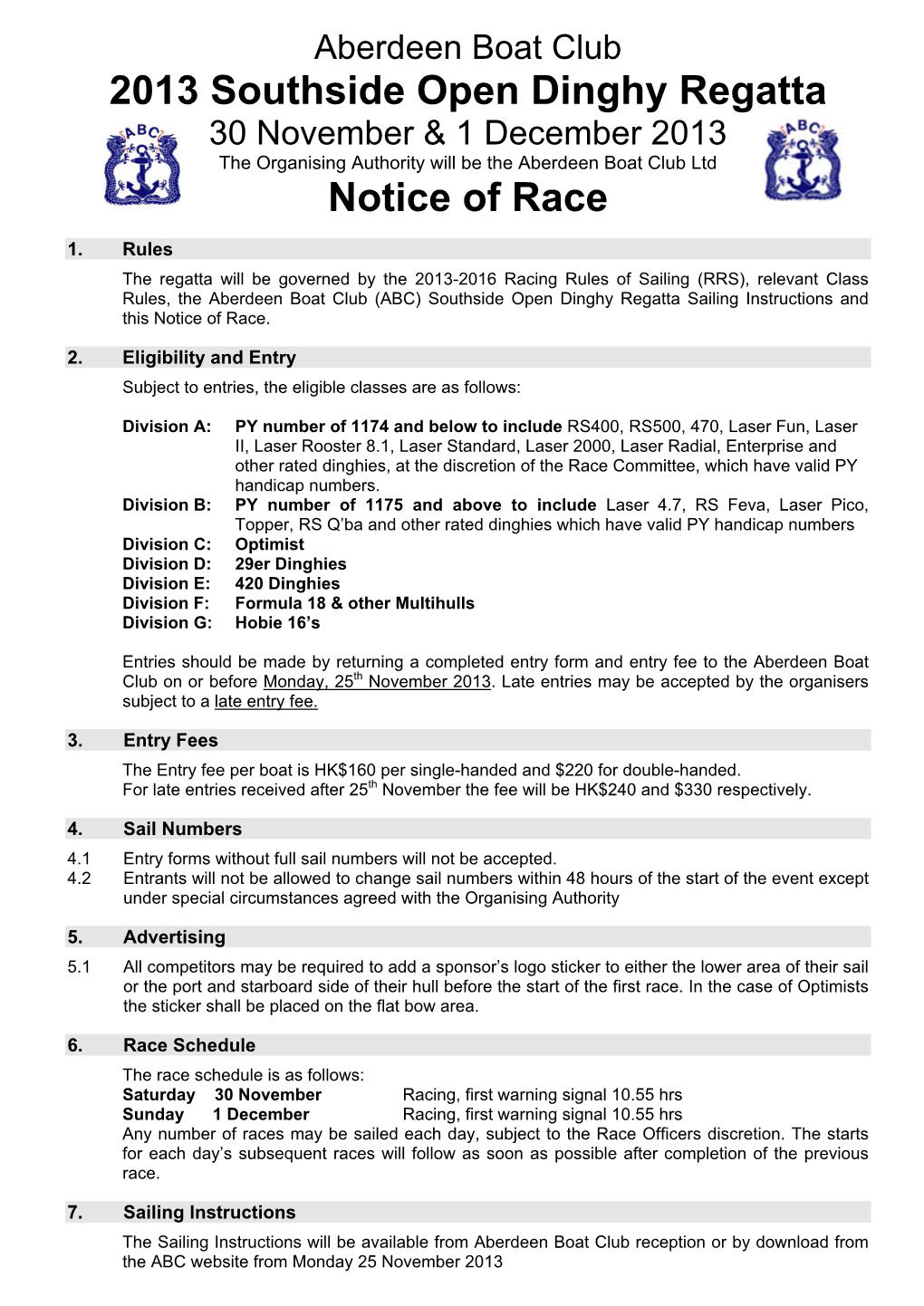 2013 Southside Open Dinghy Regatta 30 November & 1 December 2013 the Organising Authority Will Be the Aberdeen Boat Club Ltd Notice of Race