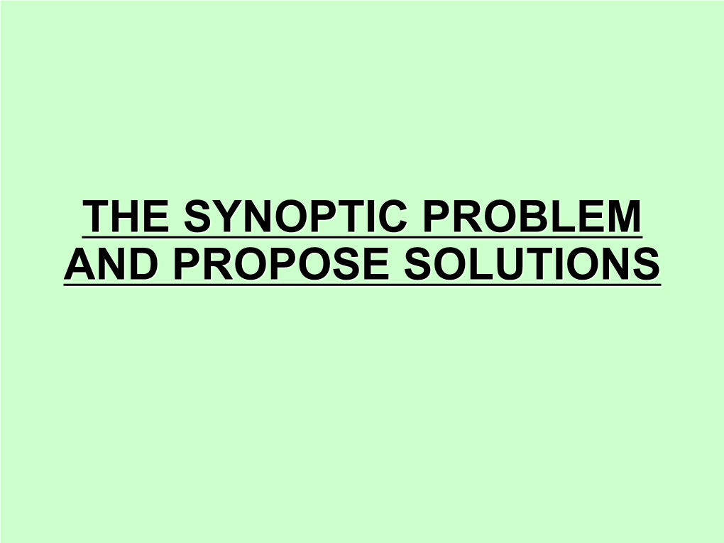 The Synoptics, Any Detailed Study of the Synoptics Must Consider the Differences Between the Gospels and the Implications Those Differences Have for Interpretation