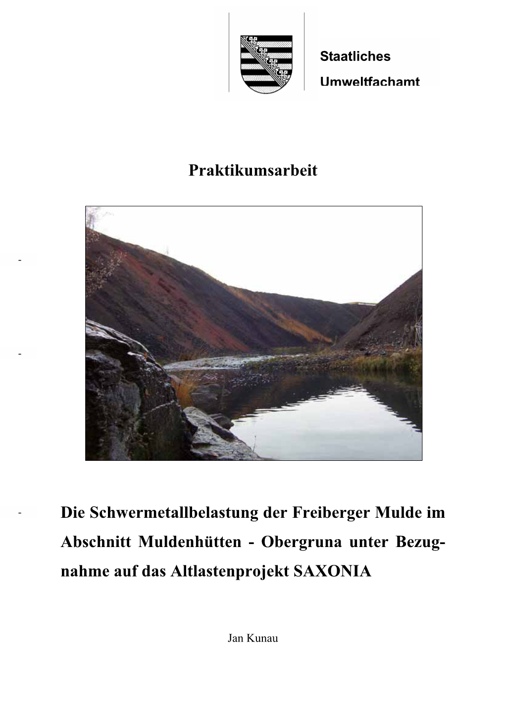 Schwermetallbelastung Der Freiberger Mulde Im Abschnitt Muldenhütten - Obergruna Unter Bezug- Nahme Auf Das Altlastenprojekt SAXONIA