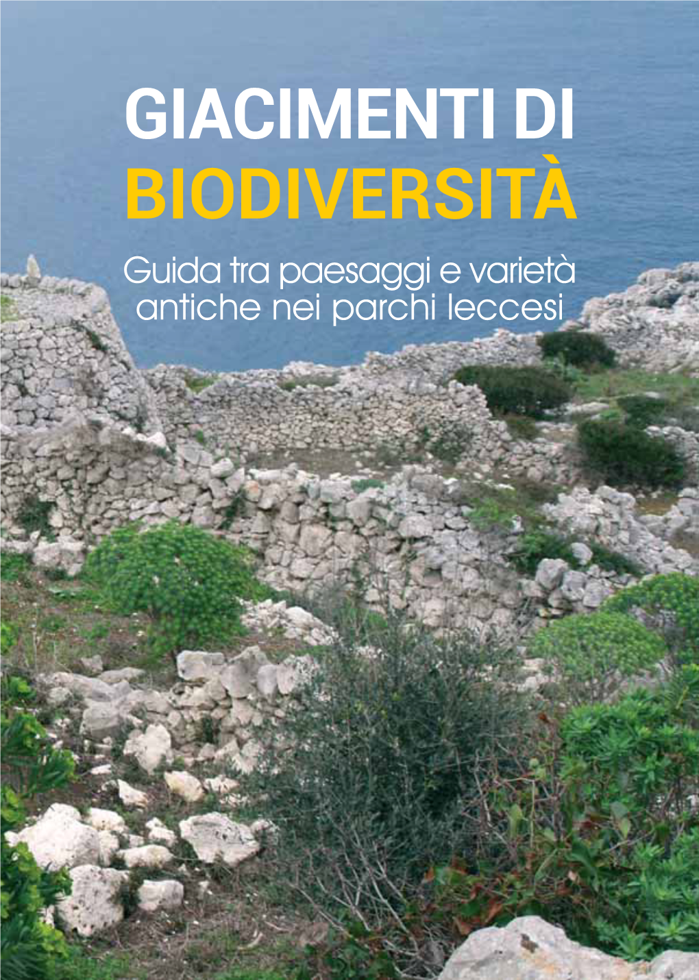 GIACIMENTI DI BIODIVERSITÀ Guida Tra Paesaggi E Varietà Antiche Nei Parchi Leccesi