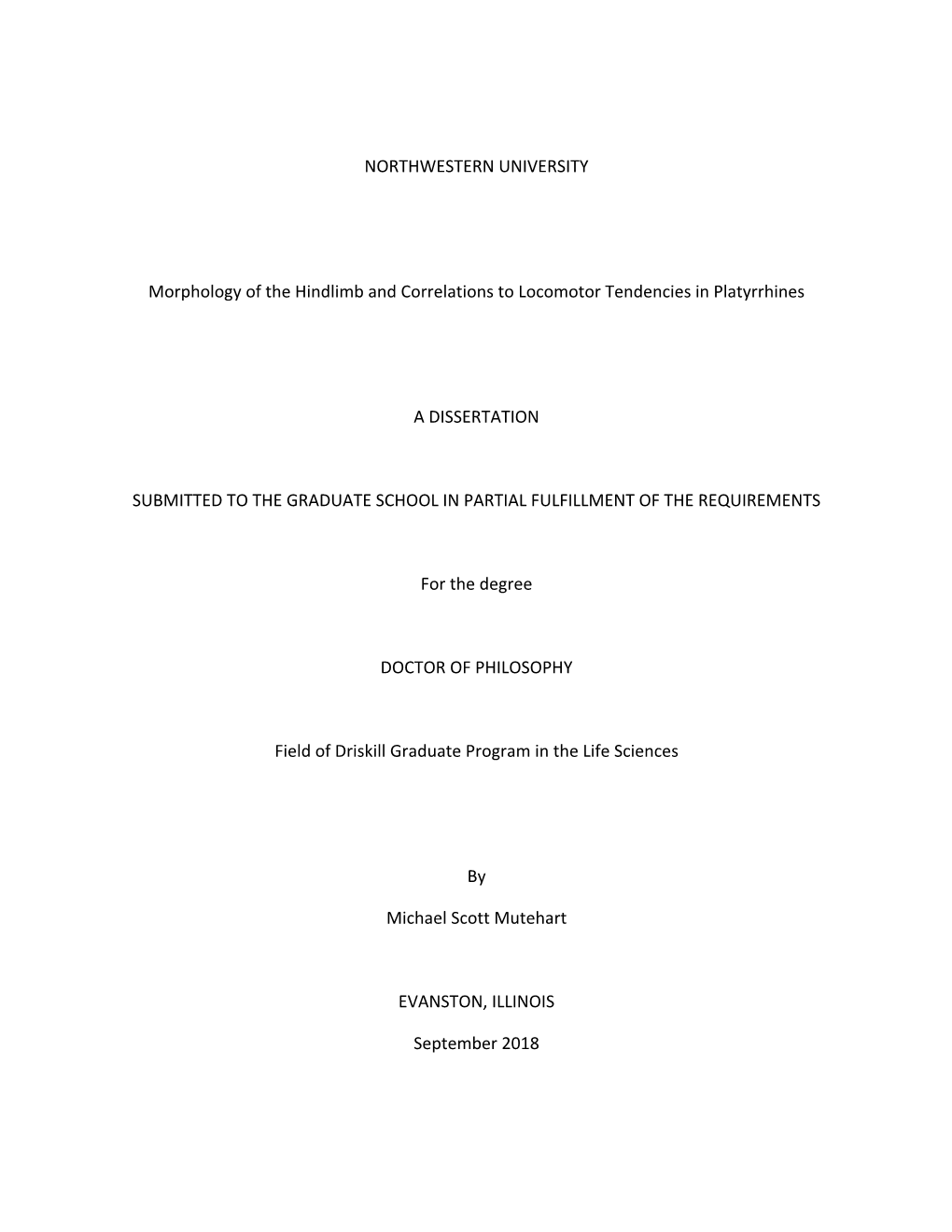 NORTHWESTERN UNIVERSITY Morphology of the Hindlimb and Correlations to Locomotor Tendencies in Platyrrhines a DISSERTATION SUBMI