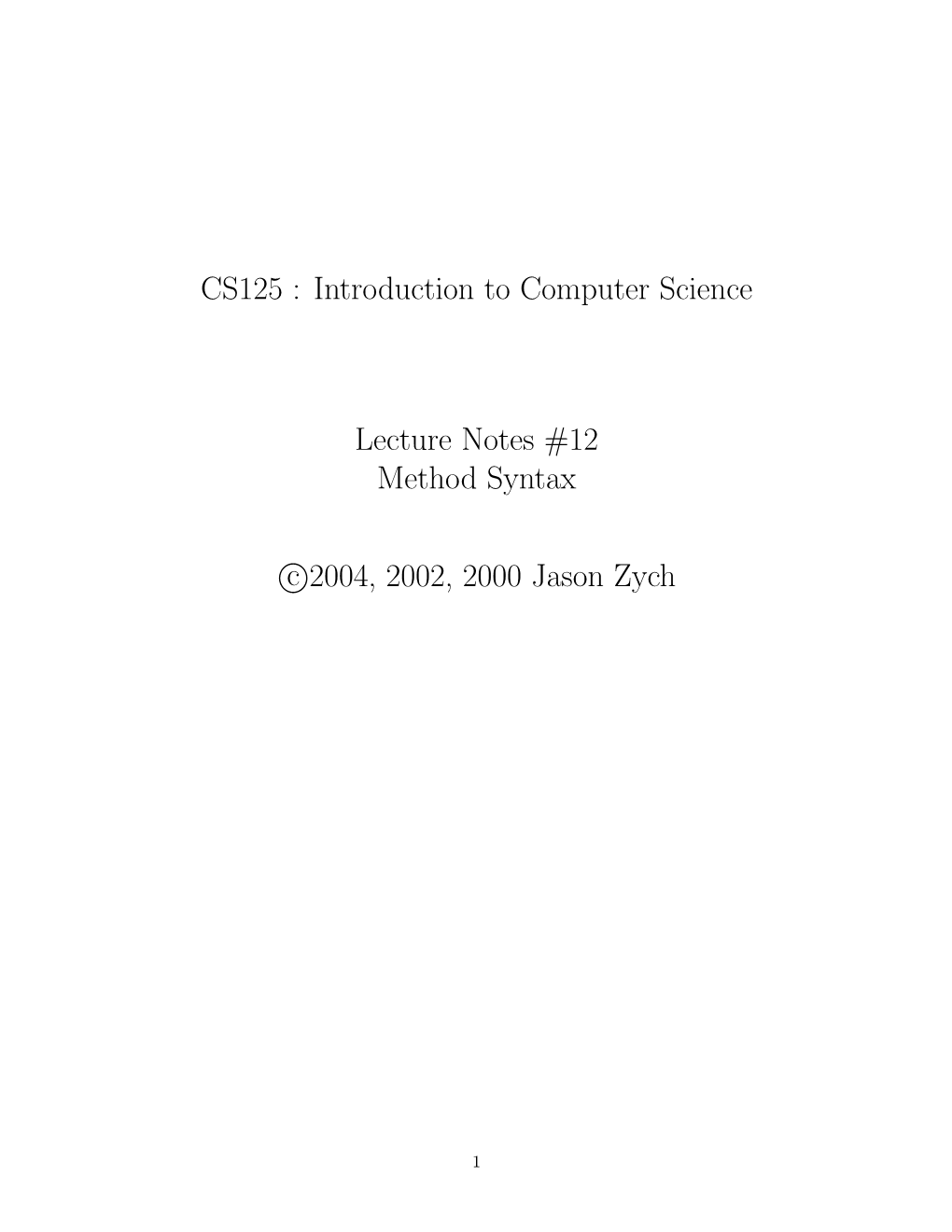 CS125 : Introduction to Computer Science Lecture Notes #12 Method
