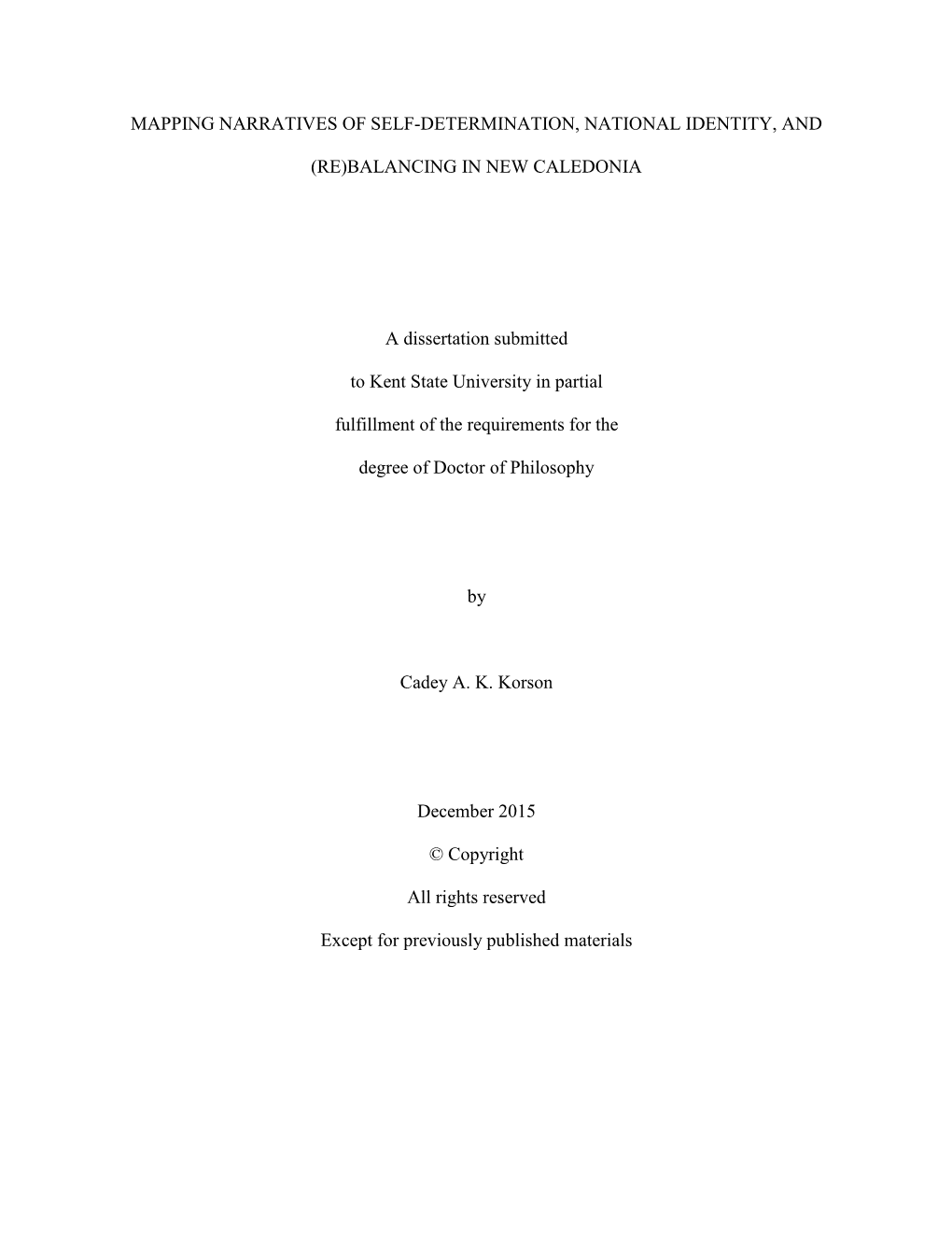 MAPPING NARRATIVES of SELF-DETERMINATION, NATIONAL IDENTITY, and (RE)BALANCING in NEW CALEDONIA a Dissertation Submitted to Kent