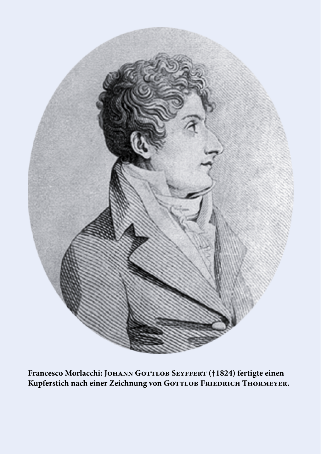 Francesco Morlacchi: J!"#$$ G!%%&!' S()**(+% (†1824) Fertigte Einen Kupferstich Nach Einer Zeichnung Von G!%%&!' F+.(/+.0" T"!+3()(+