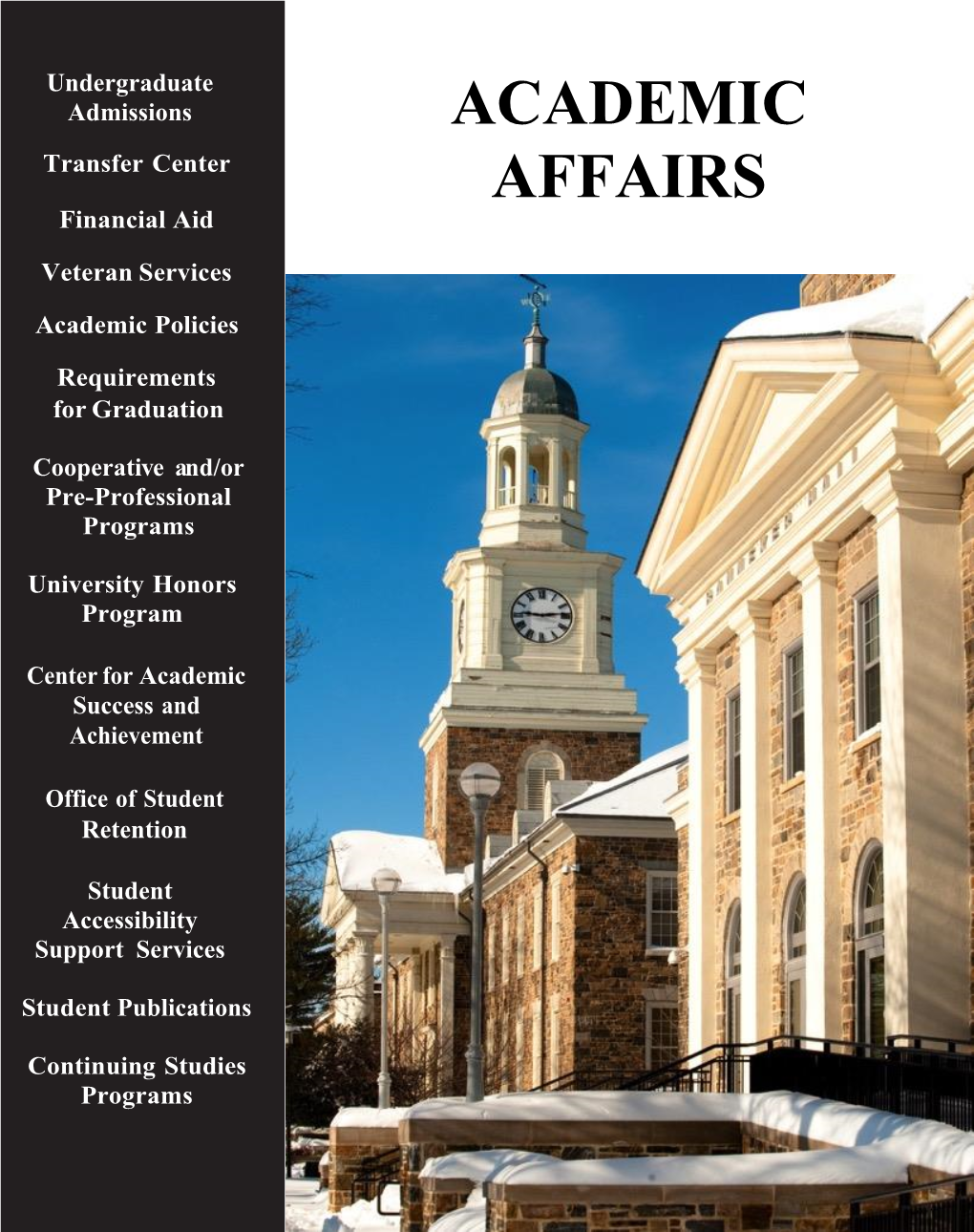 Academic Affairs Including, but Not Limited To, CLEP, IB, Section of This Catalog for Additional Information