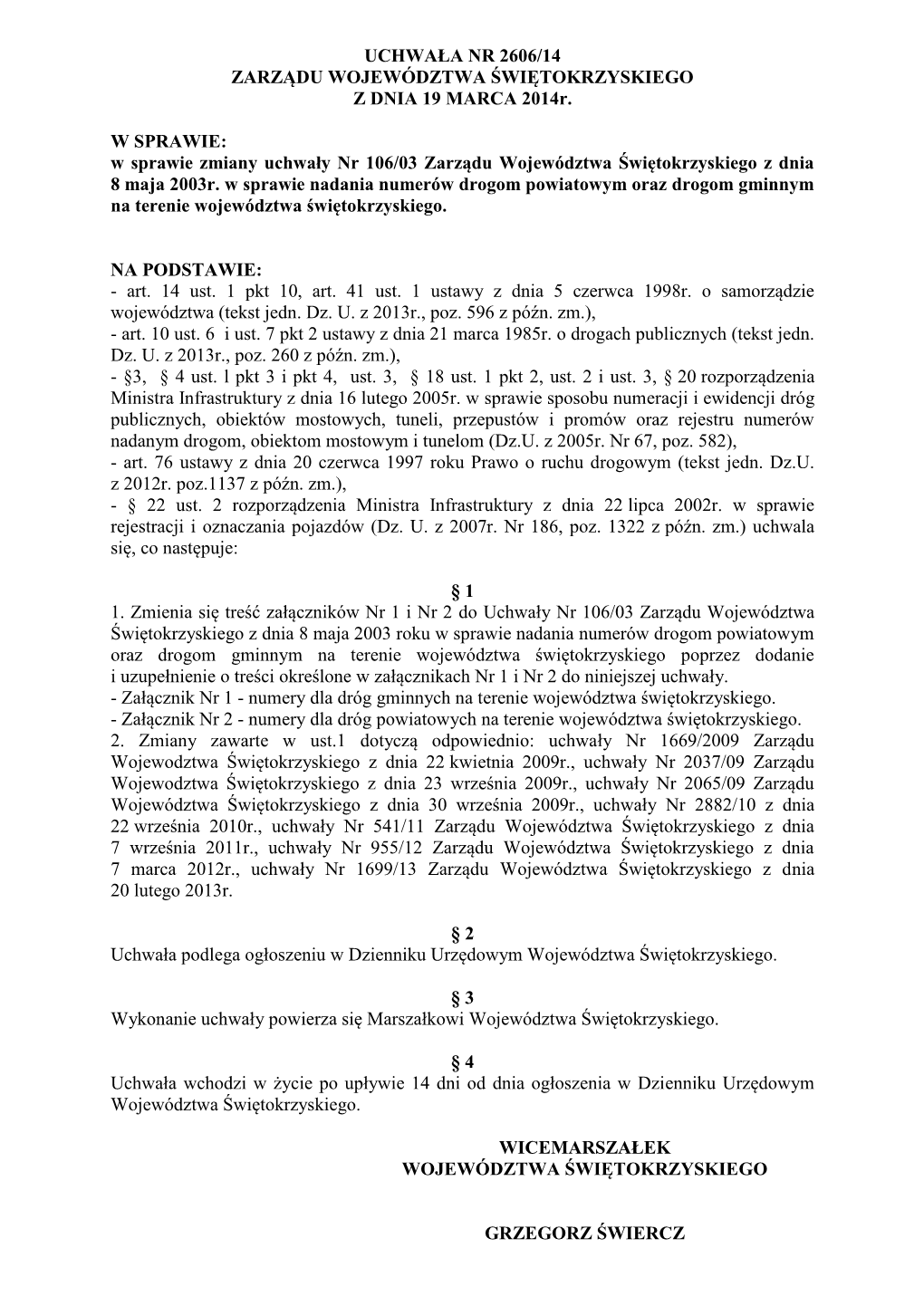 UCHWAŁA NR 2606/14 ZARZĄDU WOJEWÓDZTWA ŚWIĘTOKRZYSKIEGO Z DNIA 19 MARCA 2014R. W SPRAWIE