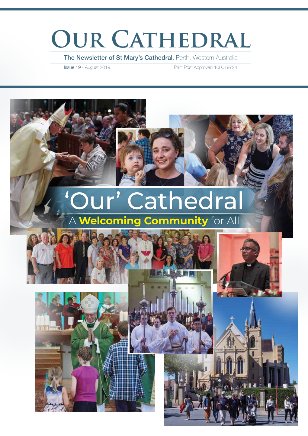Cathedral the Newsletter of St Mary’S Cathedral, Perth, Western Australia Issue 19 - August 2019 Print Post Approved 100019724