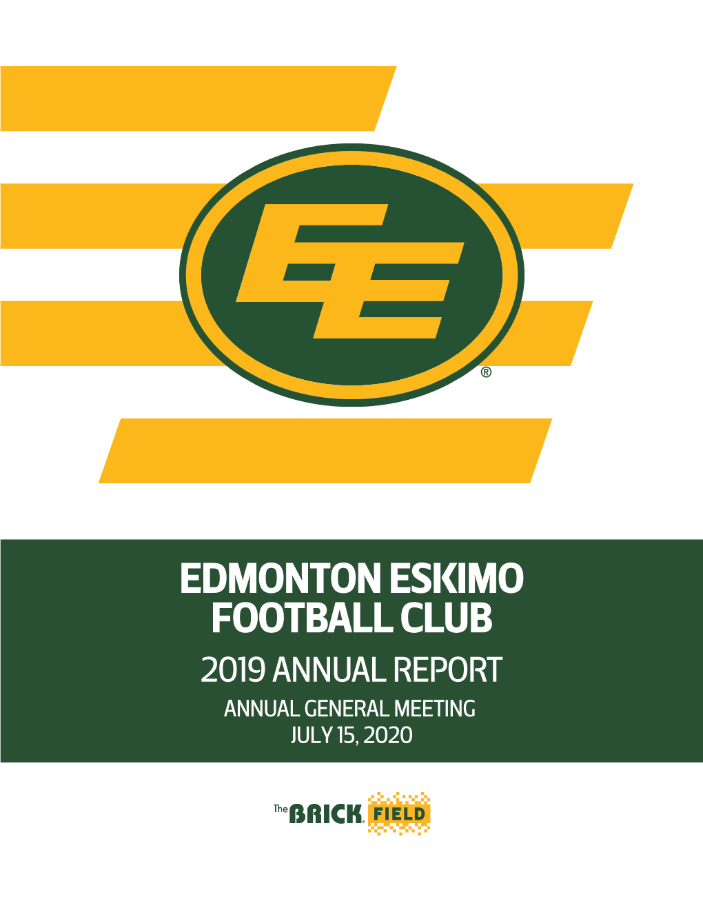 Edmonton Eskimo Football Club 2019 Annual Report Annual General Meeting July 15, 2020