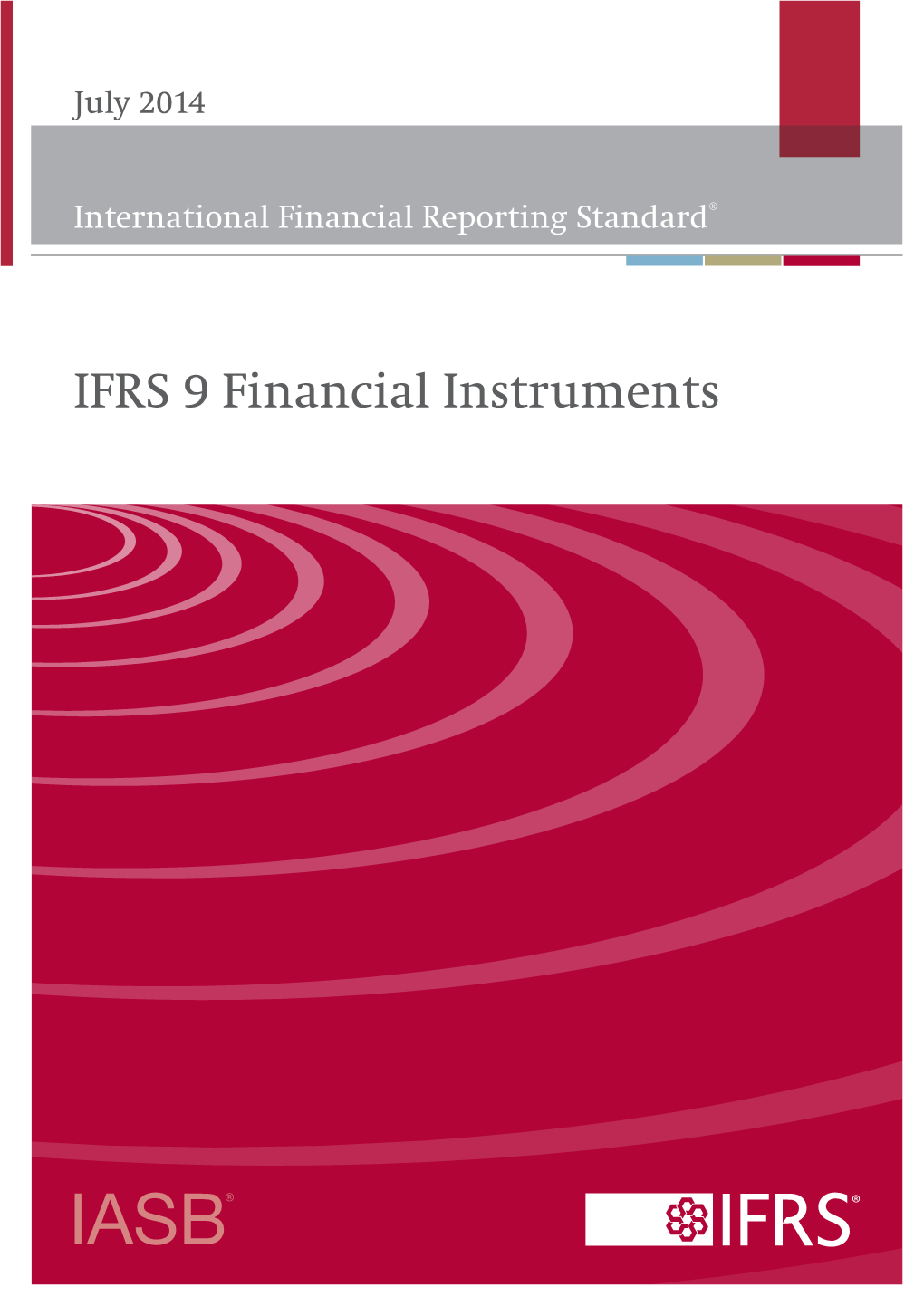 IFRS 9 Financial Instruments IFRS 9 Financial Instruments IFRS 9 Financial Instruments Is Published by the International Accounting Standards Board (IASB)