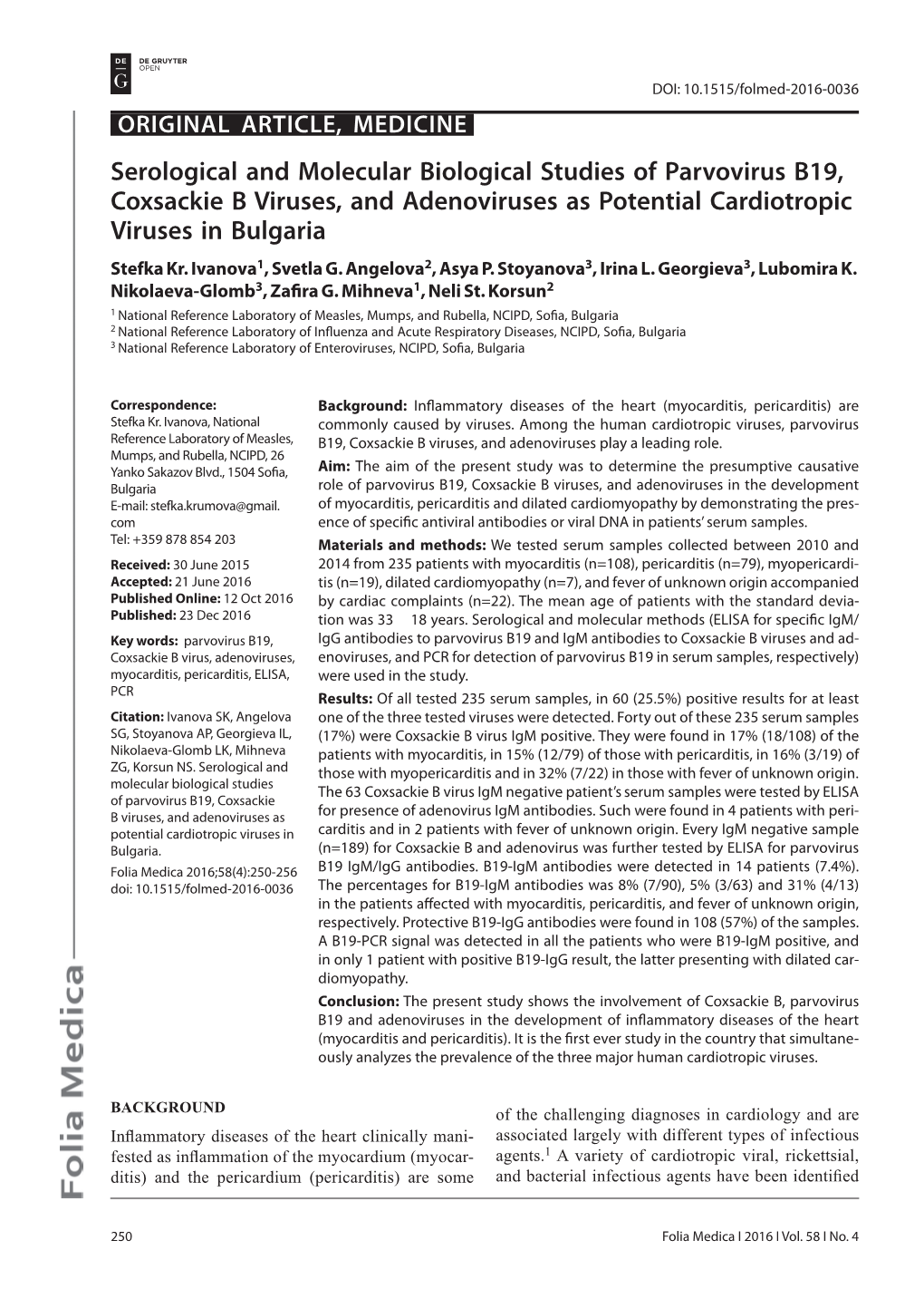 Serological and Molecular Biological Studies of Parvovirus B19, Coxsackie B Viruses, and Adenoviruses As Potential Cardiotropic Viruses in Bulgaria Stefka Kr