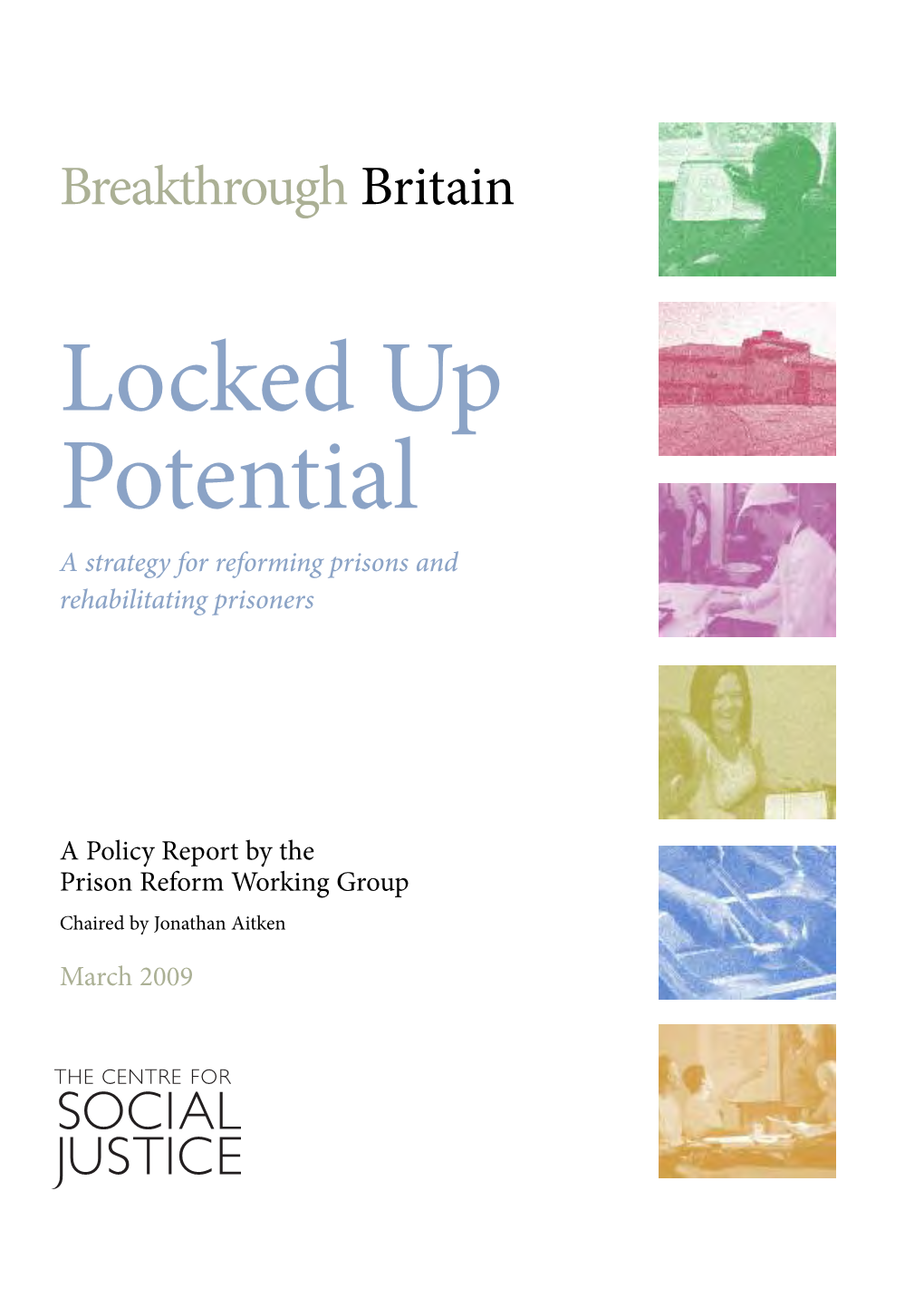 Locked up Potential a Strategy for Reforming Prisons and Rehabilitating Prisoners