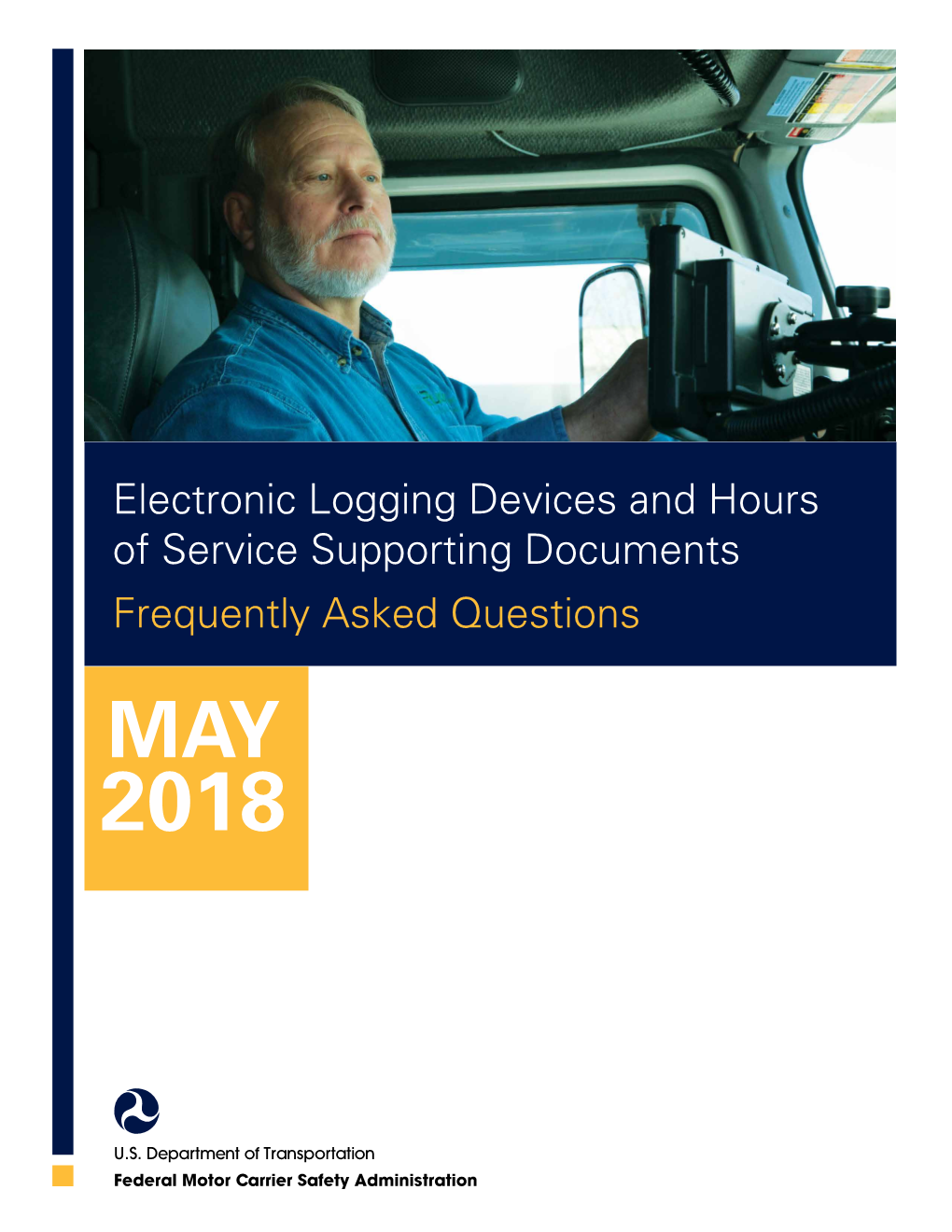 Electronic Logging Devices and Hours of Service Supporting Documents Frequently Asked Questions MAY 2018 Table of Contents