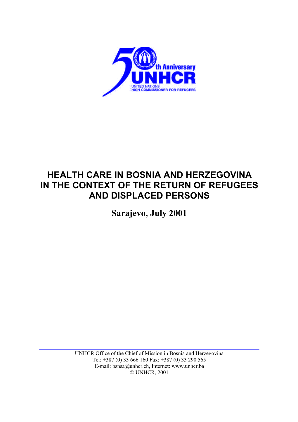 HEALTH CARE in BOSNIA and HERZEGOVINA in the CONTEXT of the RETURN of REFUGEES and DISPLACED PERSONS Sarajevo, July 2001