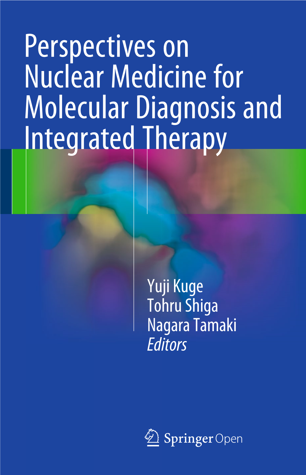 Perspectives on Nuclear Medicine for Molecular Diagnosis and Integrated Therapy