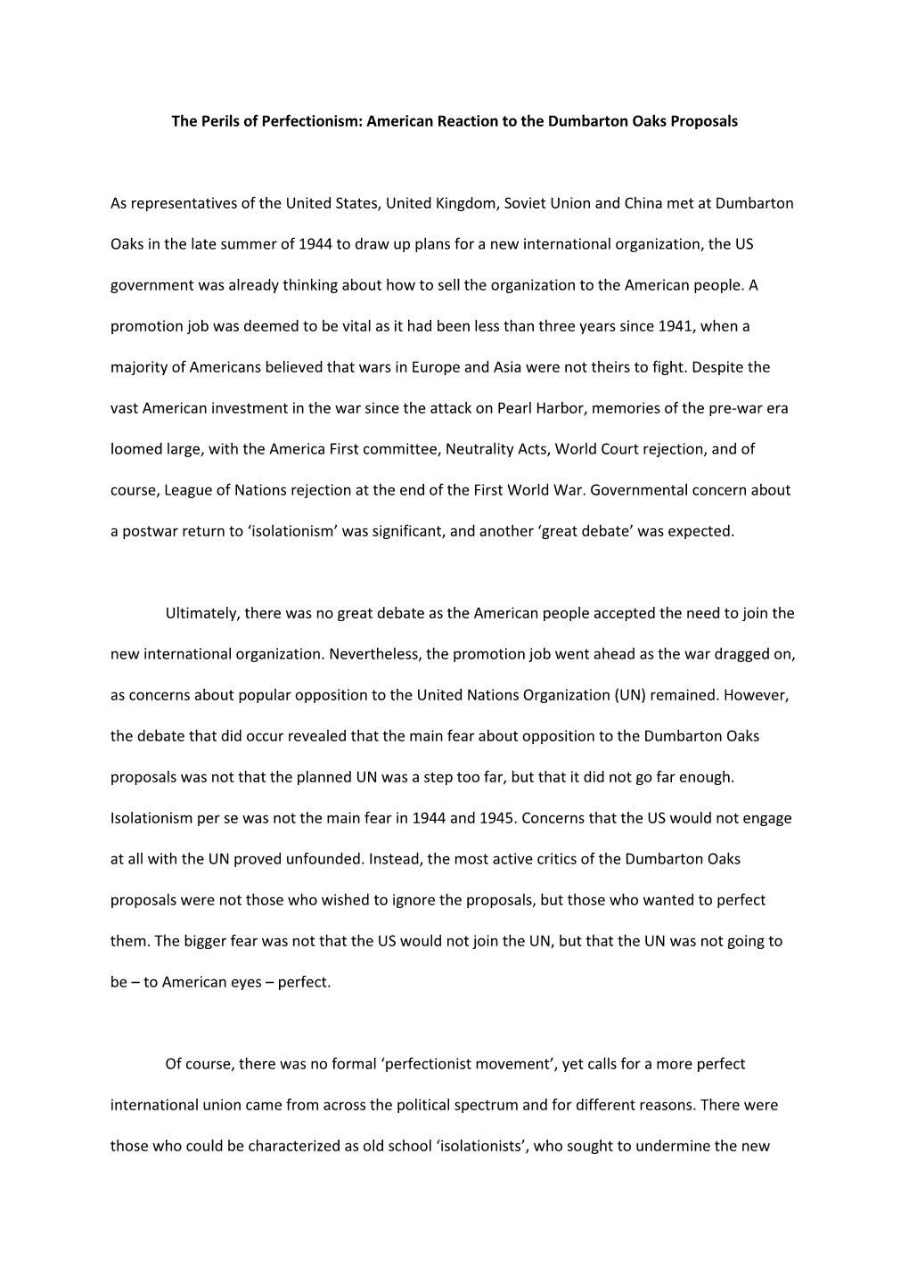 The Perils of Perfectionism: American Reaction to the Dumbarton Oaks Proposals As Representatives of the United States, United K