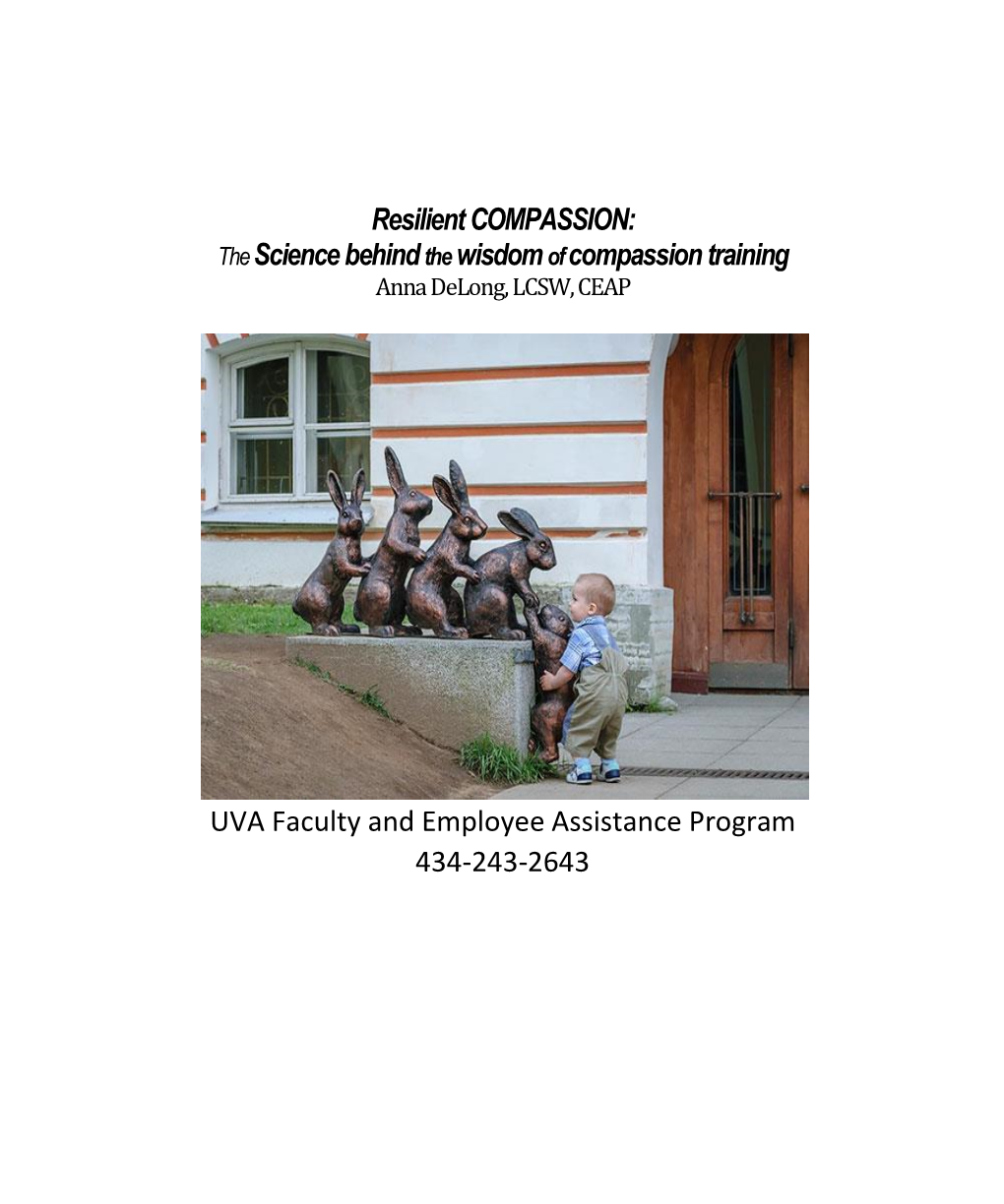 Resilient COMPASSION: the Science Behind the Wisdom of Compassion Training Anna Delong, LCSW, CEAP