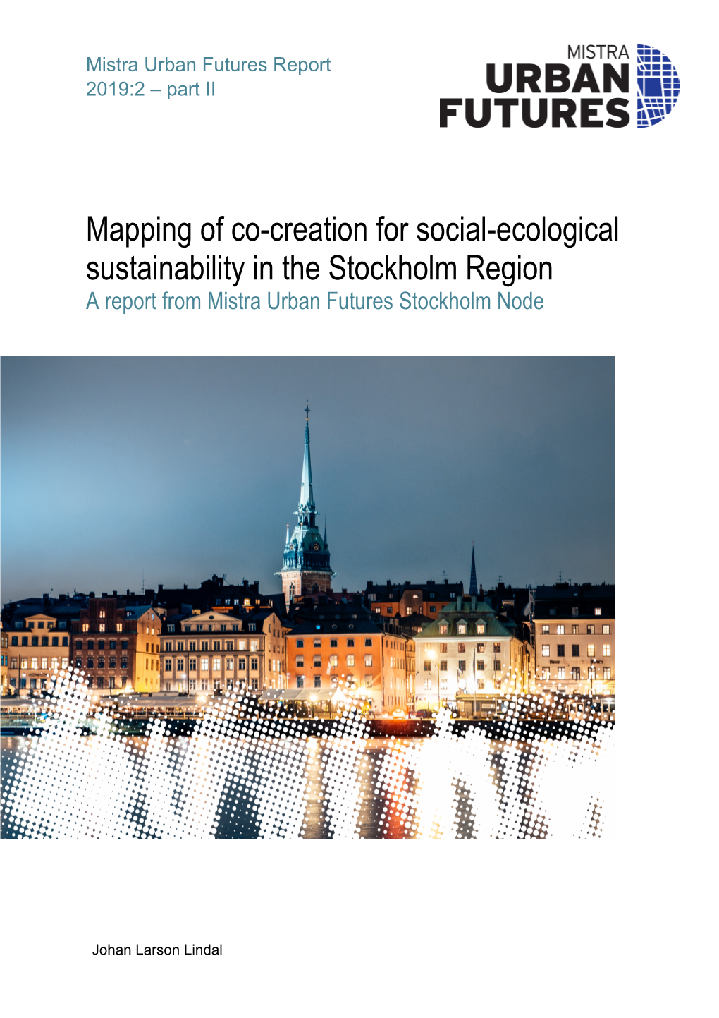 Mapping of Co-Creation for Social-Ecological Sustainability in the Stockholm Region a Report from Mistra Urban Futures Stockholm Node