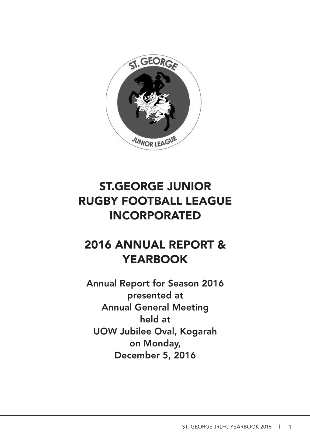 St.George Junior Rugby Football League Incorporated 2016 Annual Report
