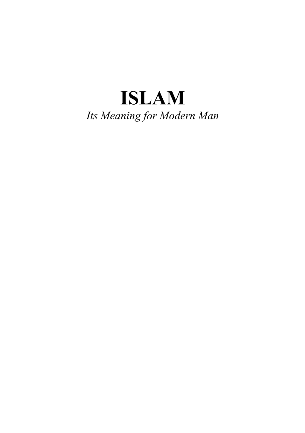 ISLAM Its Meaning for Modern Man