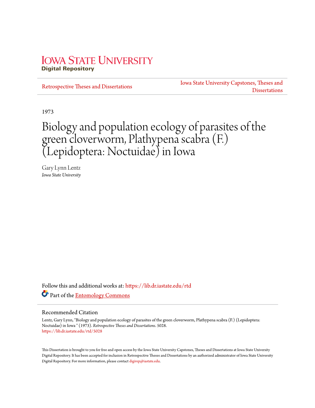 Biology and Population Ecology of Parasites of the Green Cloverworm, Plathypena Scabra (F.) (Lepidoptera: Noctuidae) in Iowa Gary Lynn Lentz Iowa State University