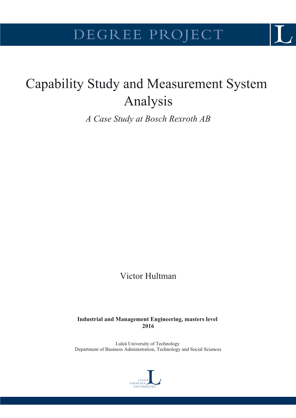 Capability Study and Measurement System Analysis a Case Study at Bosch Rexroth AB