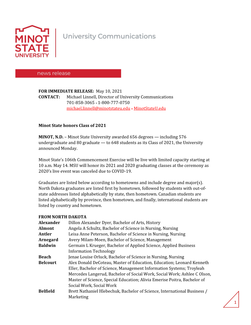 May 10, 2021 CONTACT: Michael Linnell, Director of University Communications 701-858-3065 • 1-800-777-0750 Michael.Linnell@Minotstateu.Edu • Minotstateu.Edu