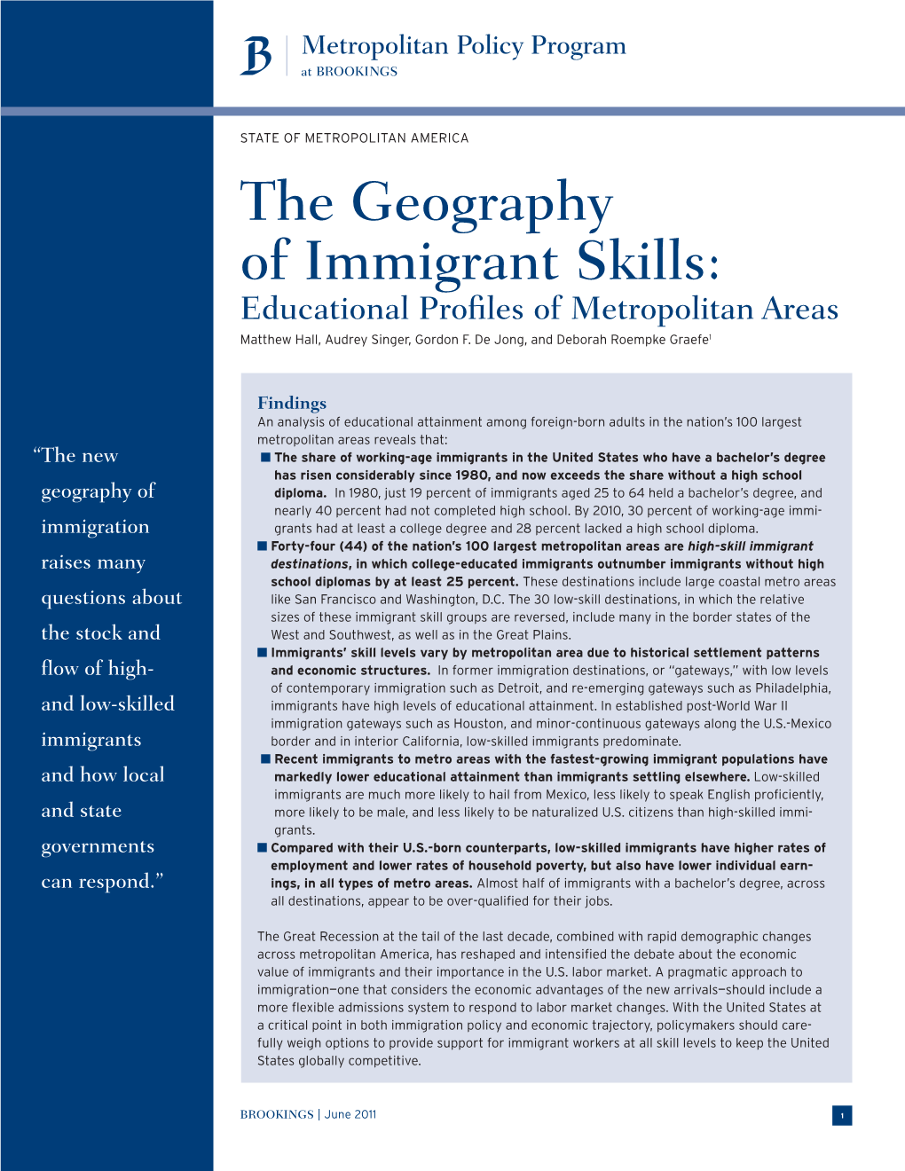 The Geography of Immigrant Skills: Educational Profiles of Metropolitan Areas Matthew Hall, Audrey Singer, Gordon F