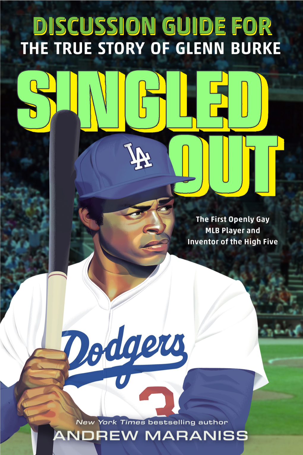 DISCUSSION GUIDE for on October 2, 1977, Glenn Burke, Outfielder for ABOUT the Los Angeles Dodgers, Made History With- out Even Swinging a Bat