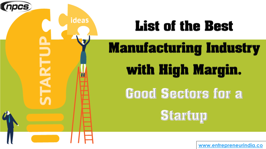 List of the Best Manufacturing Industry with High Margin. Good Sectors For