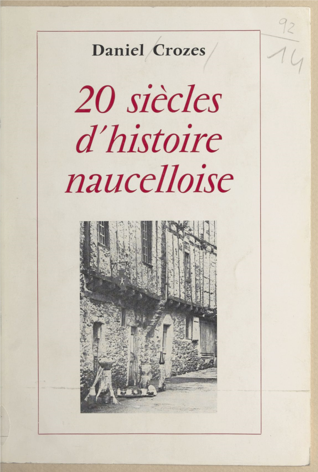 20 Siècles D'histoire Naucelloise DU MÊME AUTEUR