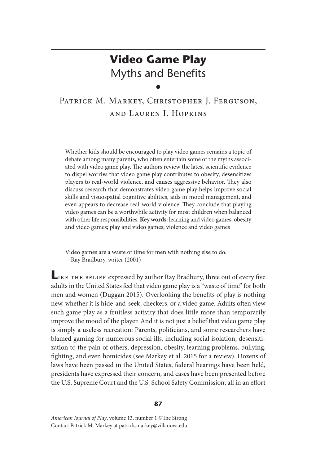 Video Game Play Myths and Benefits • Patrick M