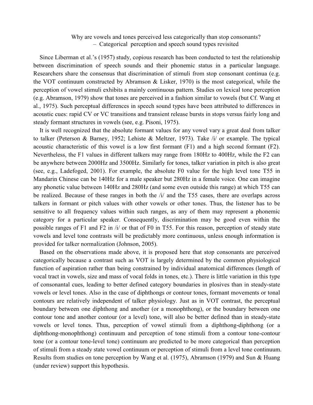 Why Are Vowels and Tones Perceived Less Categorically Than Stop Consonants? – Categorical Perception and Speech Sound Types Revisited