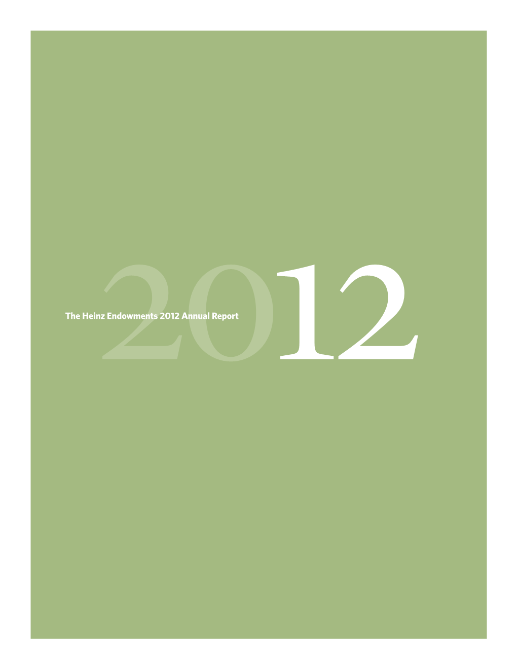 The Heinz Endowments 2012 Annual Report