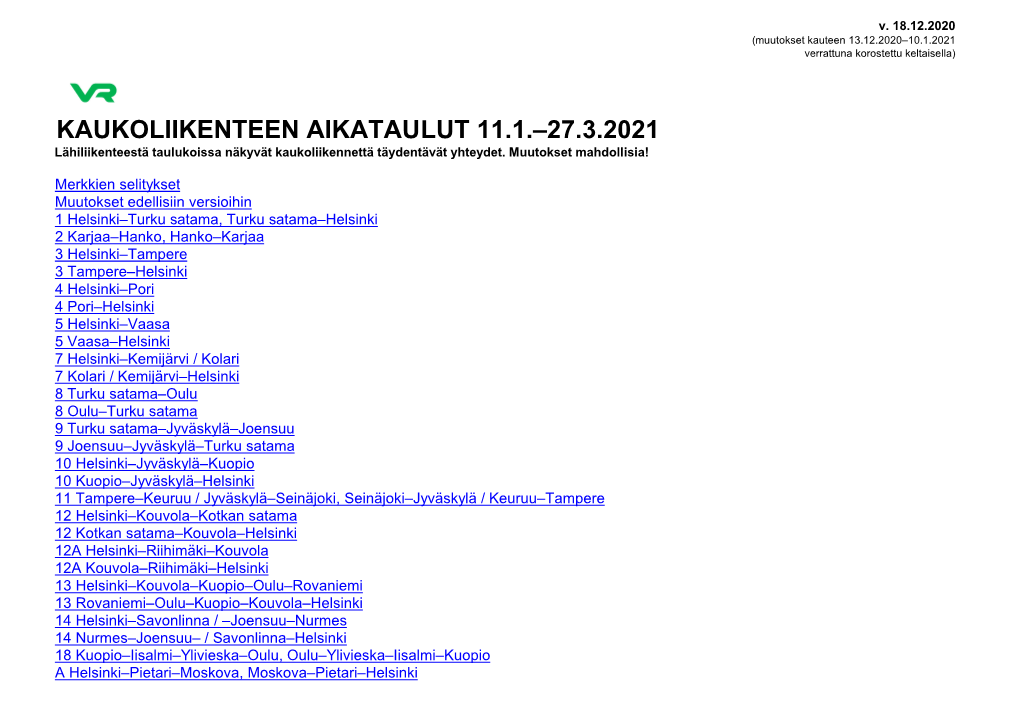 KAUKOLIIKENTEEN AIKATAULUT 11.1.–27.3.2021 Lähiliikenteestä Taulukoissa Näkyvät Kaukoliikennettä Täydentävät Yhteydet