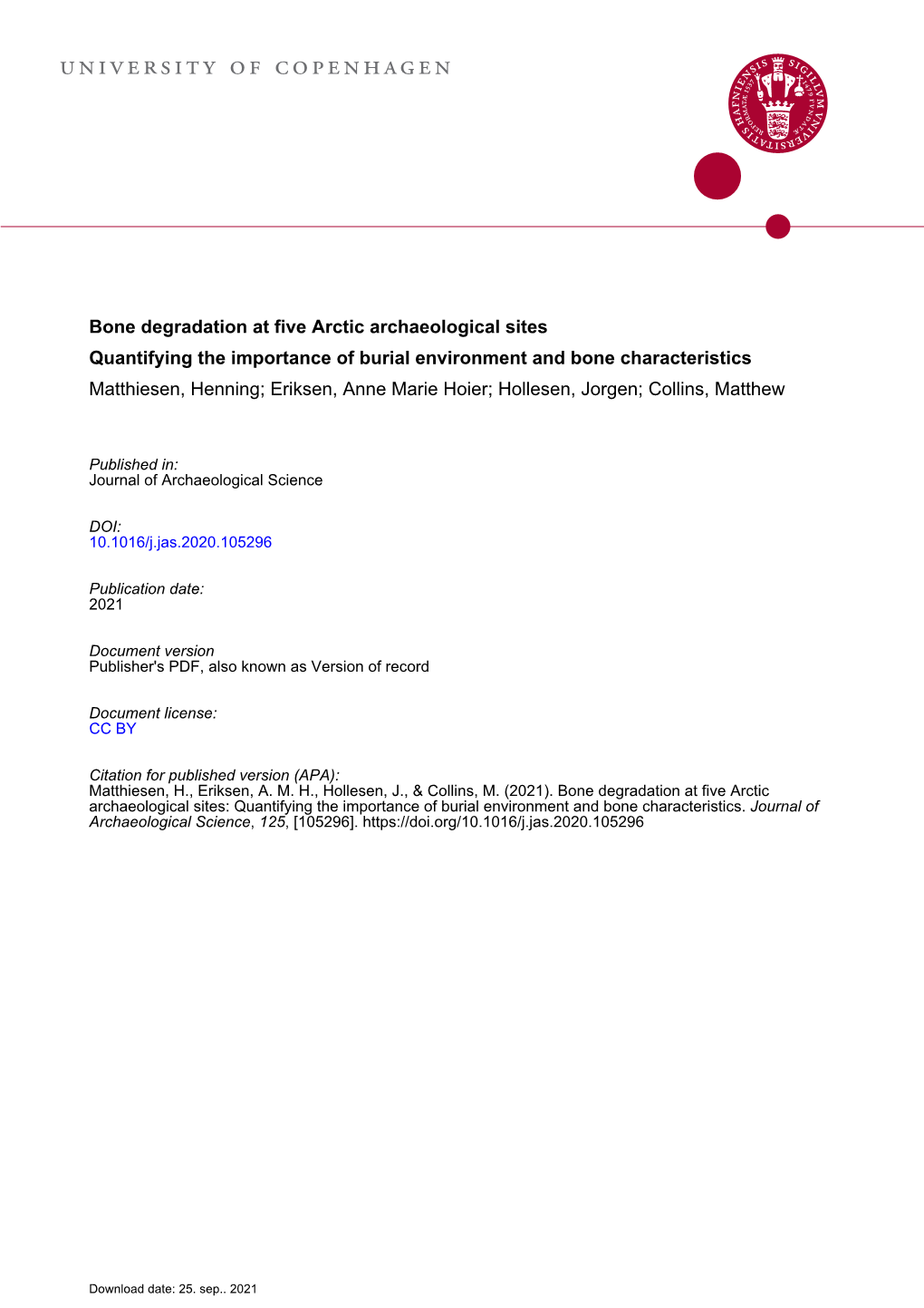 Quantifying the Importance of Burial Environment and Bone Characteristics Matthiesen, Henning; Eriksen, Anne Marie Hoier; Hollesen, Jorgen; Collins, Matthew