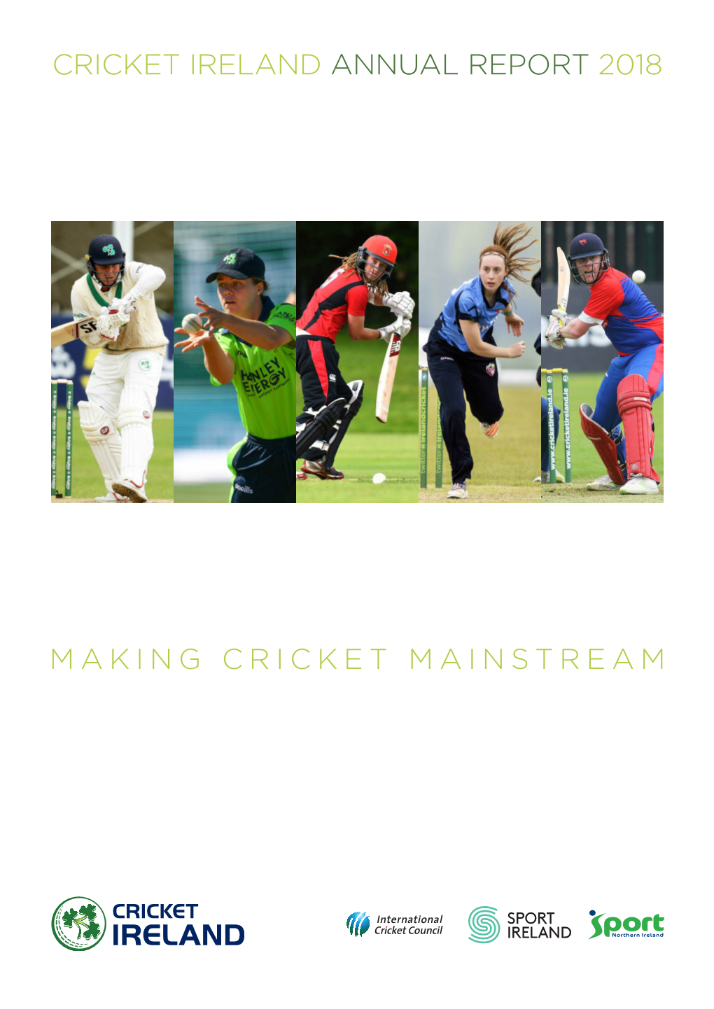 Cricket Ireland Annual Report 2018 Making Cricket