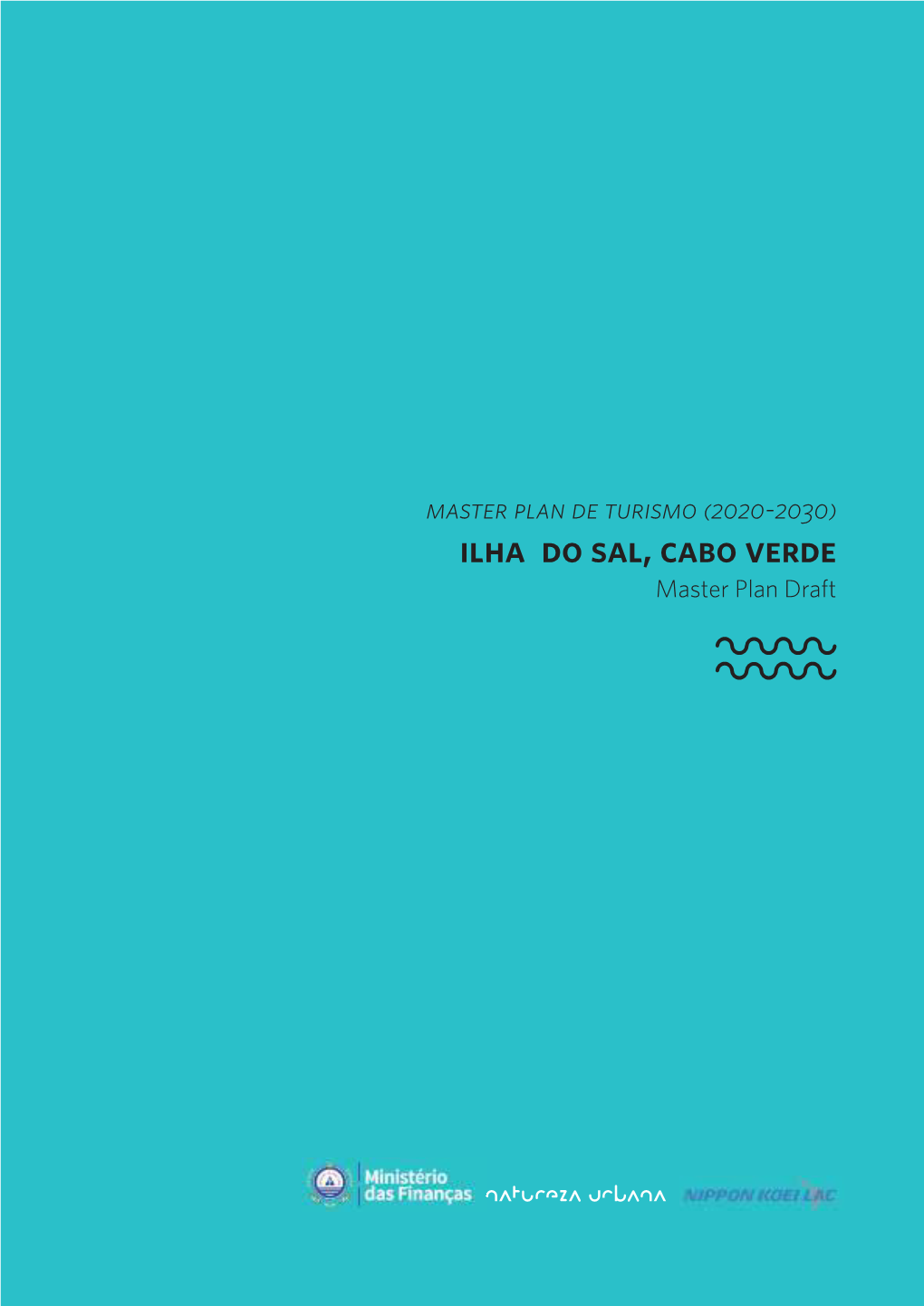 Ilha Do Sal, Cabo Verde Master Plan Draft Desenvolvimento Do Master Plan De Turismo (2020-2030) Ilha Do Sal, Cabo Verde Inception Report